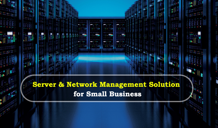 Server & Network Management Solution